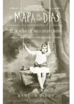 El Mapa de los días. El Hogar de Miss Peregrine para Niños Peculiares 4