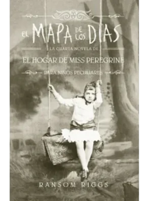 El Mapa de los días. El Hogar de Miss Peregrine para Niños Peculiares 4