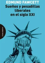 Sueños y pesadillas liberales en el siglo XXI
