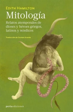 Mitología. Relatos atemporales de dioses y héroes griegos, latinos y nórdicos