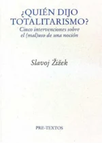 ¿Quién dijo Totalitarismo?