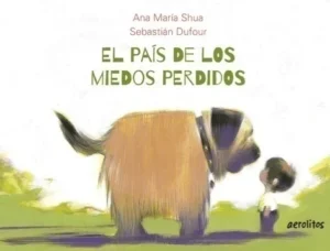 El país de los miedos perdidos