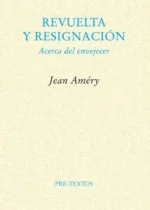 Revuelta y resignación. Acerca del envejecer