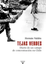 Tejas Verdes. Diario de un campo de concentración en Chile