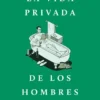 La vida privada de los hombres