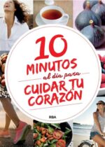 10 minutos al día para cuidar tu corazón