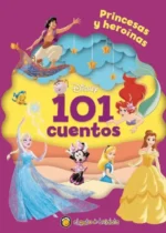 101 cuentos Disney. Princesas y heroínas