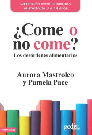 ¿Come o no come? Los desórdenes alimentarios