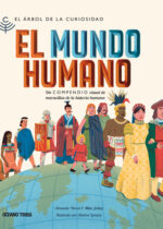 El mundo humano. Un compendio visual de las civilizaciones del pasado