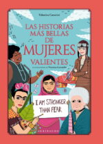 Las historias más bellas de mujeres valientes