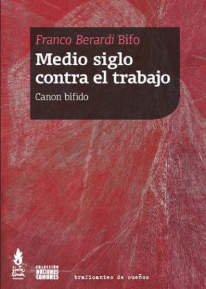 Medio siglo contra el trabajo. Canon bífido