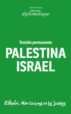 Tensión permanente Palestina Israel