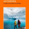 Antártida. 25 días encerrado en el hielo