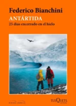 Antártida. 25 días encerrado en el hielo