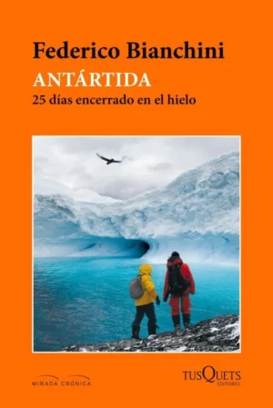 Antártida. 25 días encerrado en el hielo