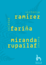 Victoria Ramírez, Soledad Fariña, Roxana Miranda Rupailaf