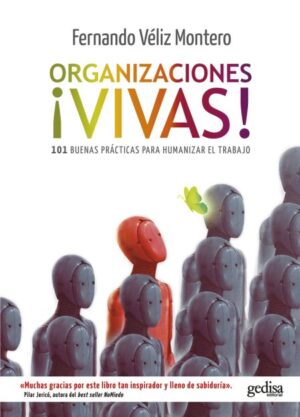 Organizaciones ¡Vivas! 101 buenas prácticas para humanizar el trabajo