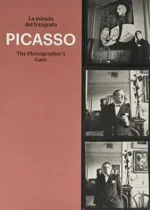 Picasso. La mirada del fotógrafo