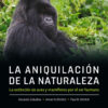 La aniquilación de la naturaleza