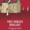 Tres monjes rebeldes