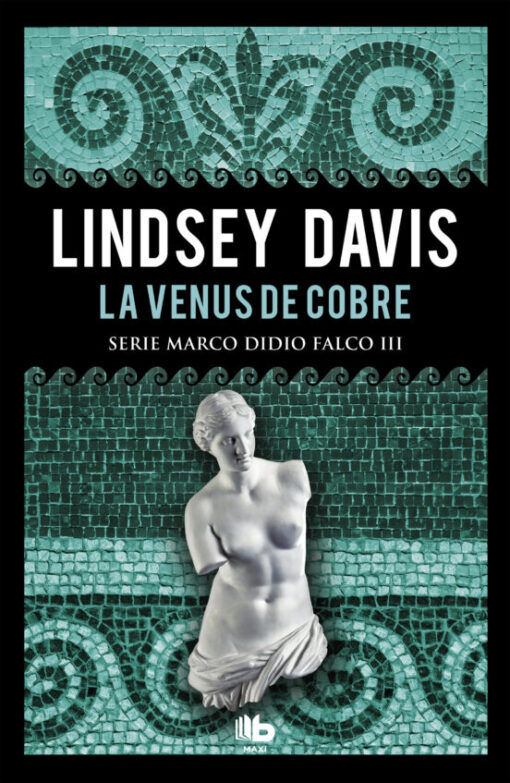 La Venus de cobre (Serie Marco Didio Falco III)