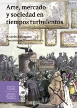Arte, mercado y sociedad en tiempos turbulentos