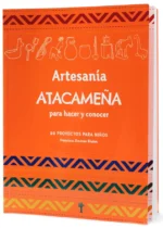 Artesanía Atacameña para hacer y conocer