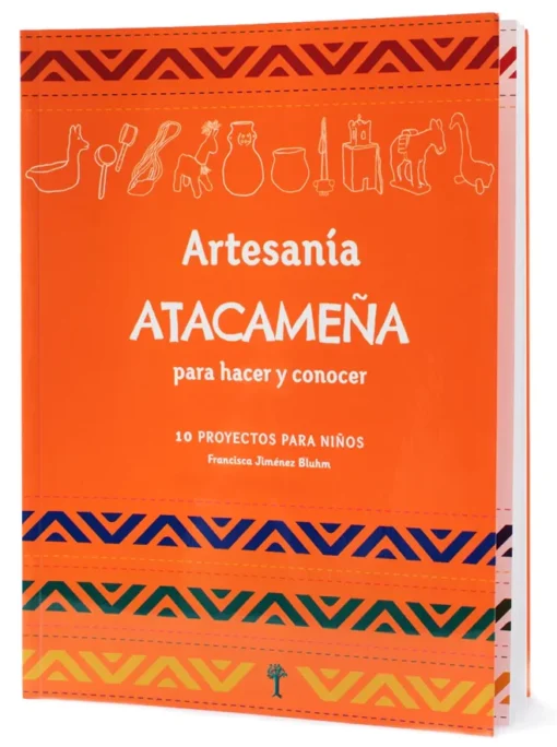 Artesanía Atacameña para hacer y conocer