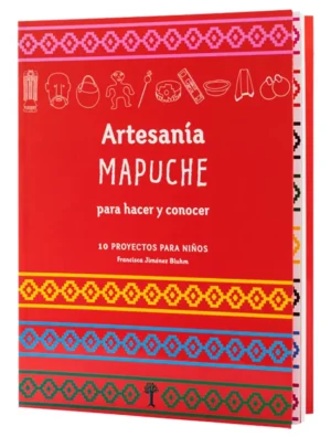 Artesanía Mapuche para hacer y conocer