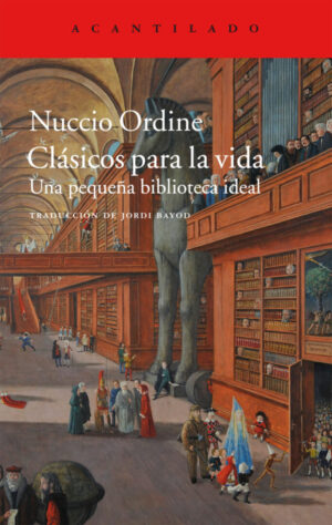 Clásicos para la vida: Una pequeña biblioteca ideal
