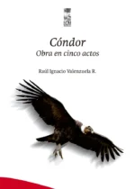 Cóndor. Obra en cinco actos
