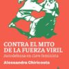 Contra el mito de la fuerza viril. Autodefensa en clave feminista
