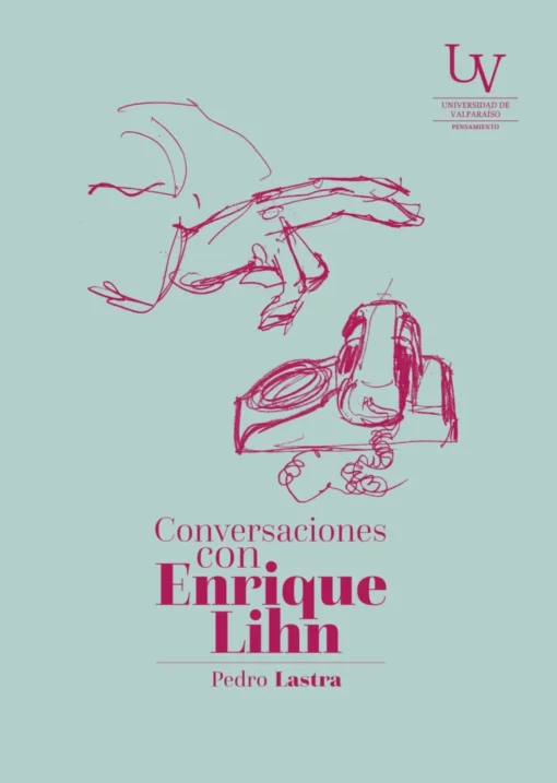 Conversaciones con Enrique Lihn