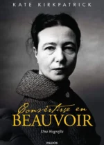 Convertirse en Beauvoir. Una biografía