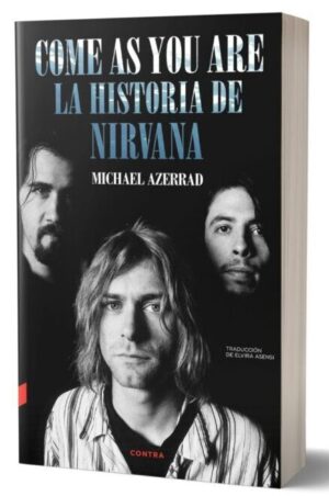 Come as you are. La historia de Nirvana