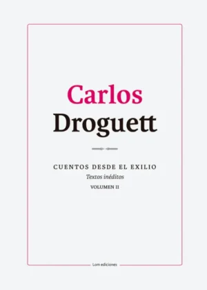 Cuentos desde el exilio. Textos inéditos. Vol. 2
