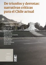 De triunfos y derrotas: narrativas críticas para el Chile actual