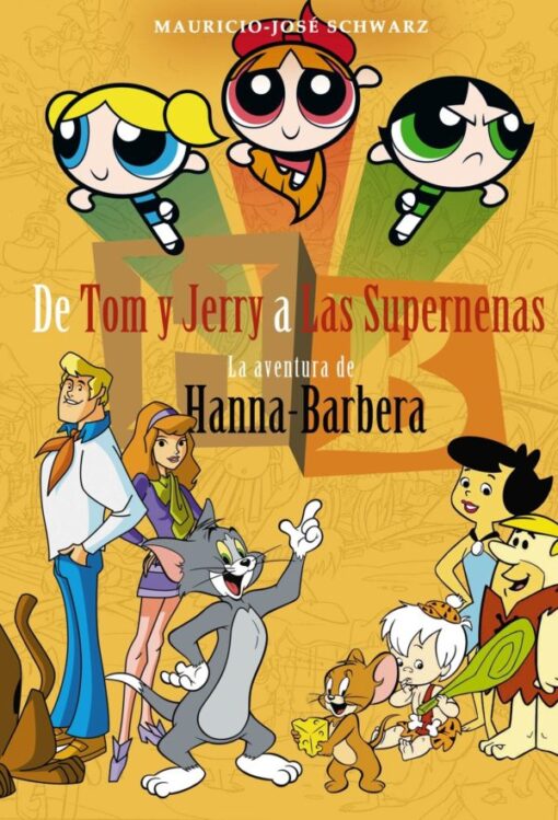 De Tom y Jerry a Las Supernenas. La aventura de Hanna Barbera