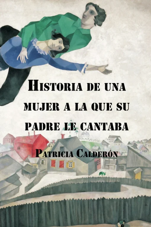 Historia de una mujer a la que su padre le cantaba