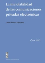 La inviolabilidad de las comunicaciones privadas electrónicas