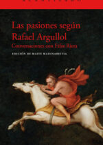 Las pasiones según Rafael Argullol