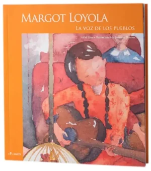 Margot Loyola La voz de los pueblos