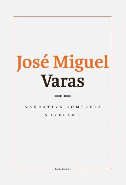 Narrativa completa vol. I. Novelas I