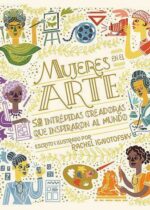 Mujeres en el arte. 50 intrépidas creadoras que inspiraron al mundo