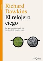 El relojero ciego. Por qué la evolución de la vida no necesita de ningún creador