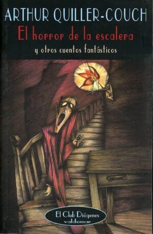 El horror de la escalera y otros cuentos fantásticos