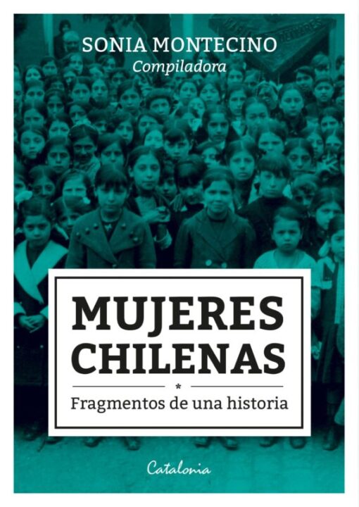 Mujeres chilenas Fragmentos de una historia