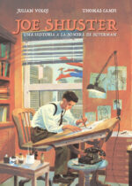 Joe Shuster: Una historia a la sombra de Superman