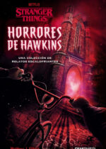 Stranger Things. Horrores de Hawkins