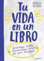 Tu vida en un libro. Sueños, retos y recuerdos antes de ser mayor